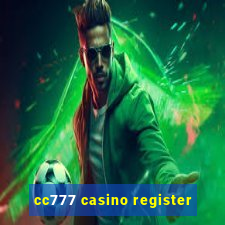 cc777 casino register